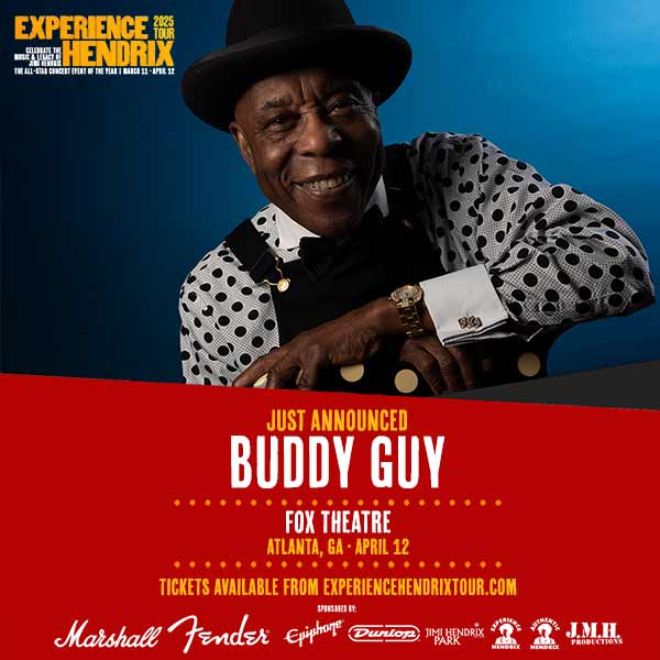 BUDDY GUY JOINS THE 2025 EXPERIENCE HENDRIX TOUR FOR SPECIAL APRIL 12 PERFORMANCE IN ATLANTA, GEORGIA AT FOX THEATRE